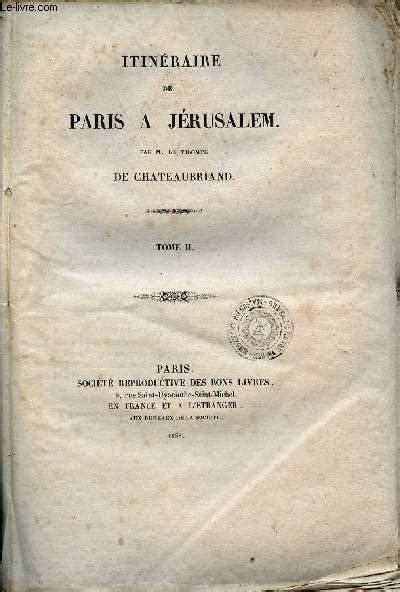 Itinéraire de Paris à Jérusalem Tome 2 by Chateaubriand bon