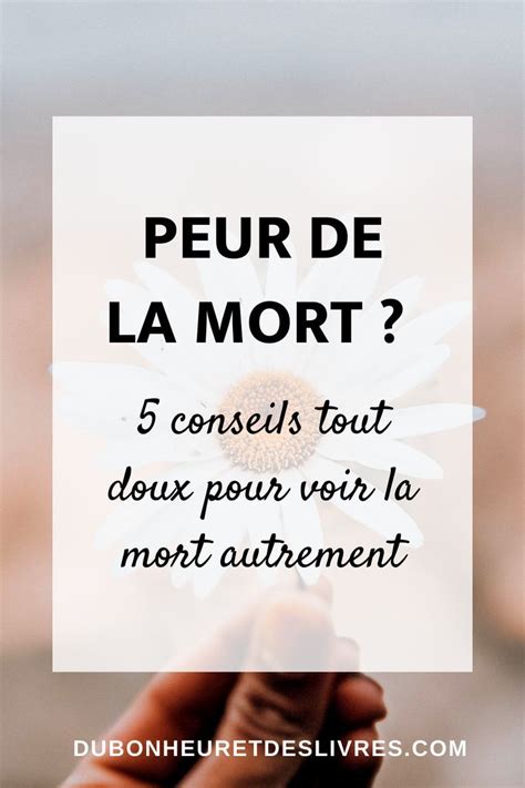 Peur De La Mort Conseils Tout Doux Pour Voir La Mort Autrement Artofit