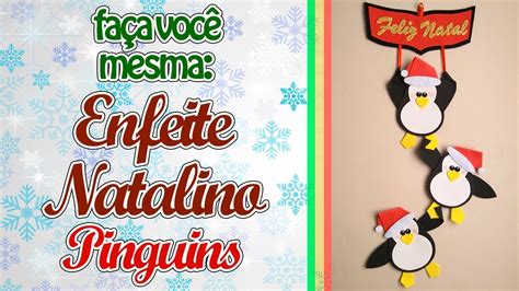 Como Fazer Enfeite Natalino Pinguins Youtube