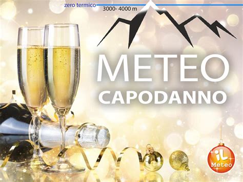 Meteo Capodanno Zero Termico A Oltre Metri Vediamo Cosa