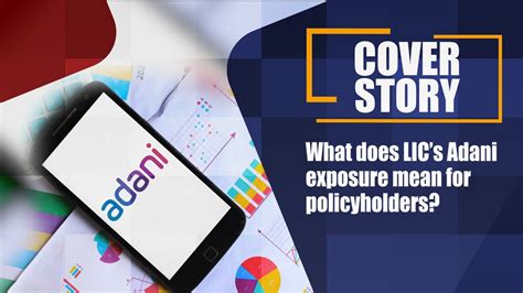 What Does Lics Adani Exposure Mean For Policyholders Youtube