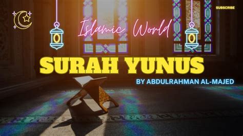 Surah Yunus Episode Beautiful Quran Recitation Of Surat Yunus