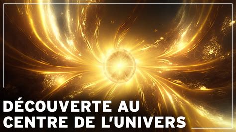 Un Incroyable Voyage à La DÉcouverte Du Centre De L Univers Documentaire Espace Youtube