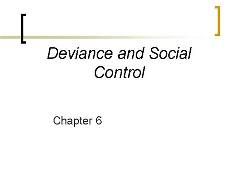 Deviance And Social Control Chapter 6 What Is