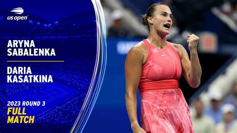 Aryna Sabalenka vs. Daria Kasatkina Full Match | 2023 US Open Round 3 ...