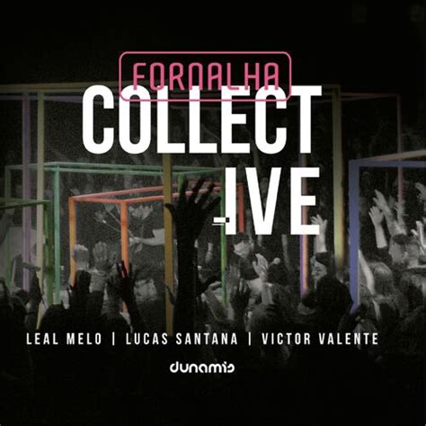 Dunamis Music Fornalha Collective Letras E M Sicas Deezer