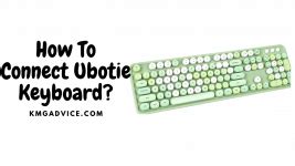 How To Connect Ubotie Keyboard? KMG Advice