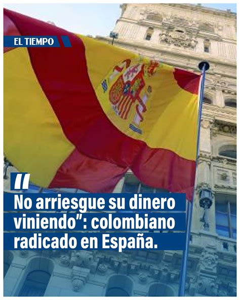 El Tiempo On Twitter 🇪🇸 Polémico Mensaje De Colombiano En España 1fluripytl El