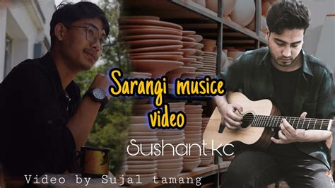 Sarangi Sushant Kc Cover Music Video By Sujal Tamang Youtube