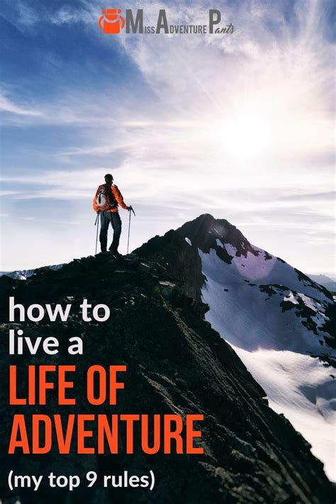 How To Live A Life Of Adventure My 9 Rules — Miss Adventure Pants