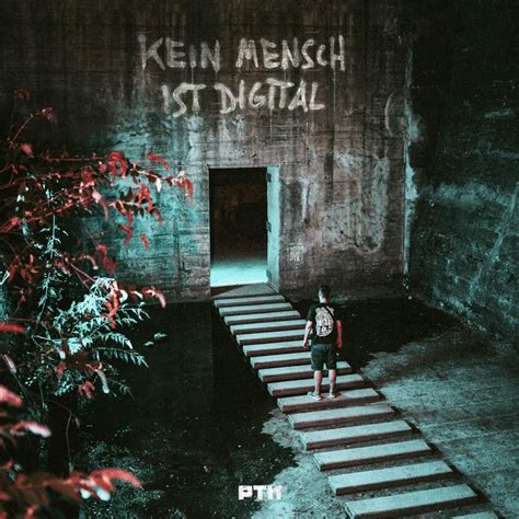 Ptk Kein Mensch Ist Digital Lyrics And Tracklist Genius