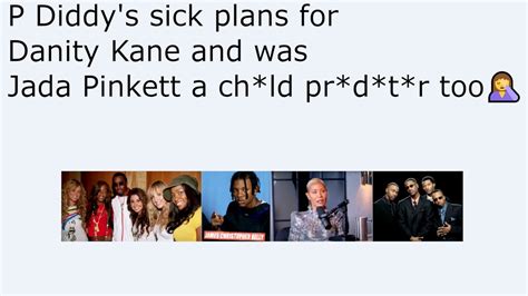 P Diddy S Sick Plans For Danity Kane And Was Jada Pinkett A Ch Ld Pr D