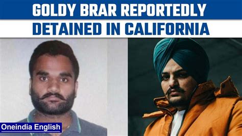 Sidhu Moosewalas Murder Mastermind Goldy Brar Reportedly Held In