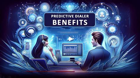 Predictive Dialer Benefits Predictive Dialers Maximize Call Center