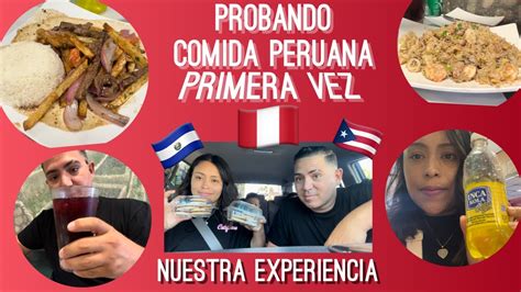 Probando Comida Peruana Por Primera Vez Les Contamos Nuestra