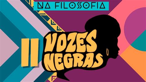 II Vozes Negras na Filosofia Mesa 3 João Vitor Oliveira José Victor