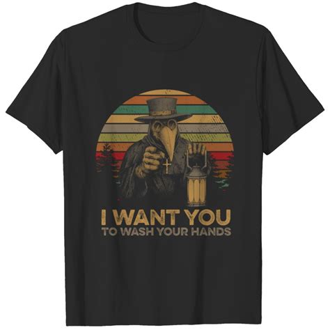 I Want You To Wash Your Hand Plague Doctor T Shirt T Shirt Sold By