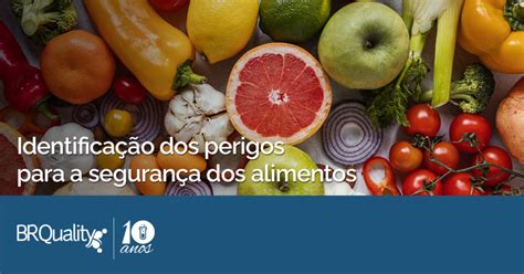 Identifica O Dos Perigos Para A Seguran A Dos Alimentos Br Quality