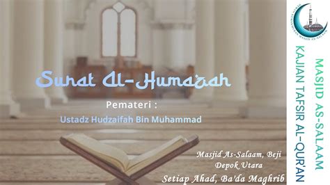 Kajian Tafsir Al Qur An Ustadz Hudzaifah Bin Muhammad Surat Al Humazah