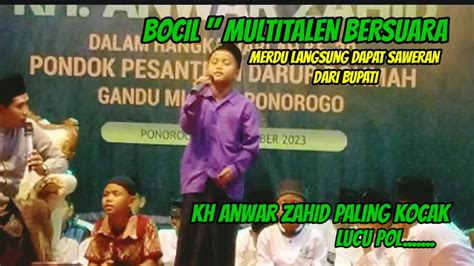 KH ANWAR ZAHID FEAT BOCIL BERSUARA MERDU YouTube