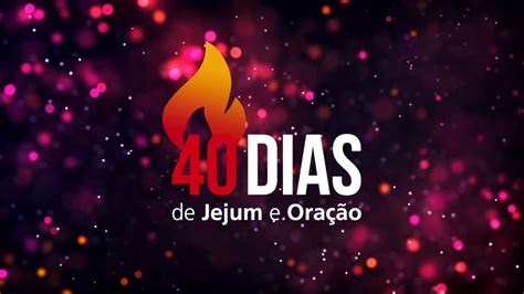 Jejum De 40 Dias 2018 Youtube