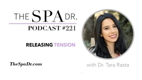 Releasing Tension With Dr Tara Rasta The Spa Dr ®