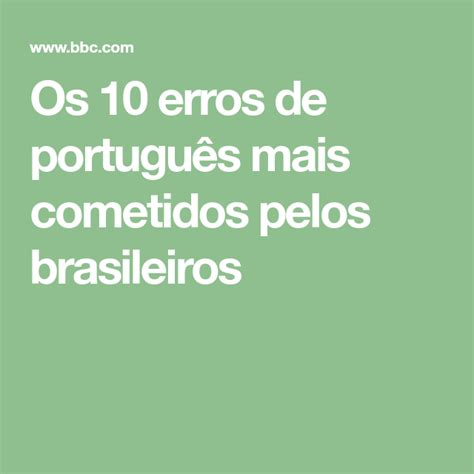 Os Erros De Portugu S Mais Cometidos Pelos Brasileiros Bbc News