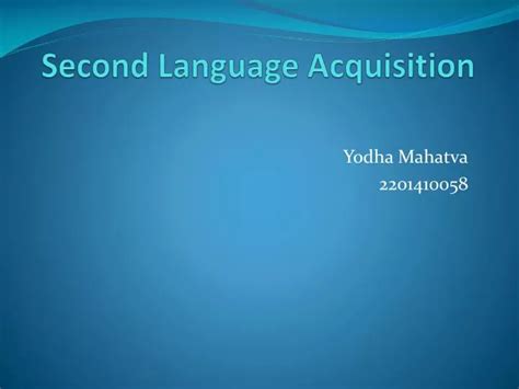 Ppt Second Language Acquisition Powerpoint Presentation Free Download Id 2678509