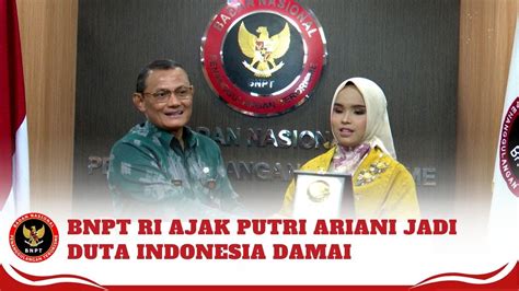 BNPT RI Ajak Putri Ariani Jadi Duta Indonesia Damai Menyuarakan Pesan