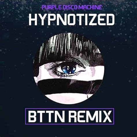 Stream Purple Disco Machine Hypnotized Bttn Remix By Bttn Listen