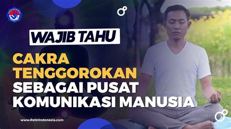 Mengenal Cakra Tenggorokan Sebagai Pusat Komunikasi Manusia YouTube