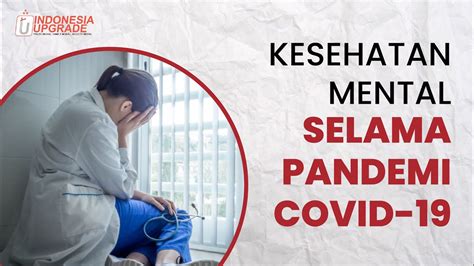 Kondisi Kesehatan Mental Selama Pandemi Covid Youtube