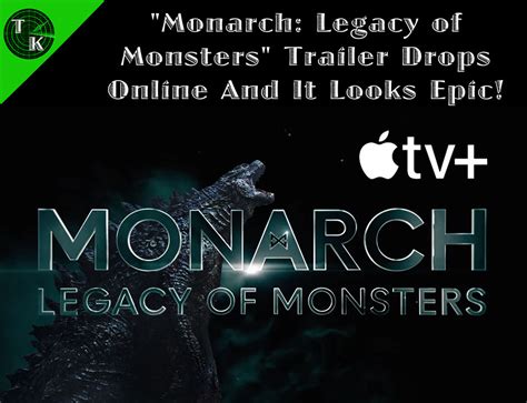 Monarch Legacy Of Monsters Trailer Drops Online And It Looks Epic