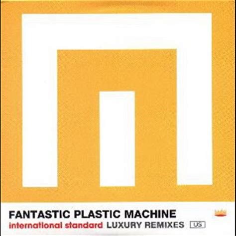 International Standard Luxury Mixes US | Fantastic Plastic Machine