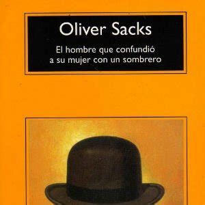 El hombre que confundió a su mujer con un sombrero de Oliver Sacks