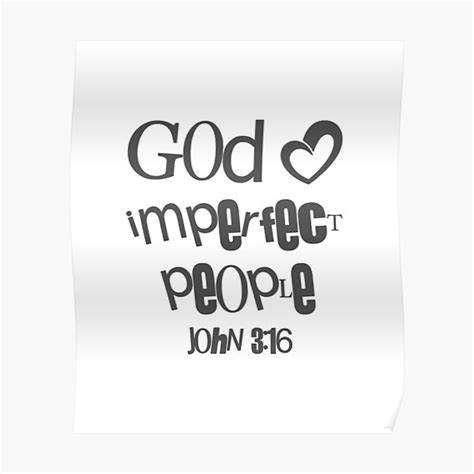 Christian Design God Loves Imperfect People John 3 Verse 16 Poster For Sale By