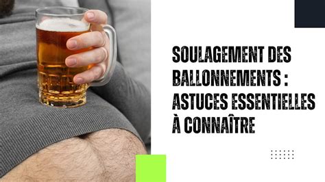 Ballonnements Fr Quents Ce Que Vous Devez Savoir Pour Trouver Un