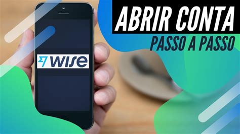 Conta Wise Como Abrir Passo A Passo Fazer Transferência Dos Eua