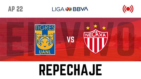 EN VIVO Tigres Vs Necaxa Repechaje Ligamx YouTube