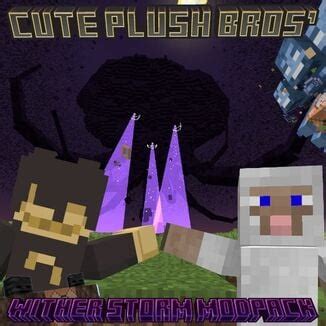 Cute Plush Bros' Wither storm modpack - Minecraft Modpack