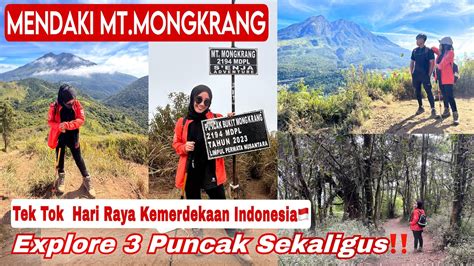 TEKTOK PENDAKIAN BUKIT MONGKRANG 2194 MDPL DI HARI KEMERDEKAAN