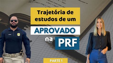 A História De Superação De Um Aluno Aprovado No Concurso Da Prf Parte 1