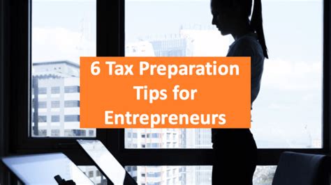 6 Tax Preparation Tips Every Entrepreneur Should Know