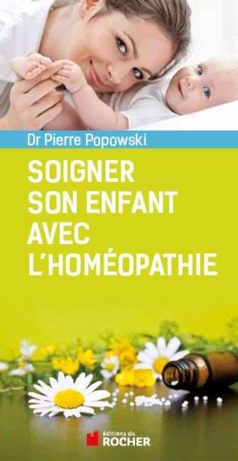 Soigner Son Enfant Avec L Hom Opathie Un Petit Livre Aux R Ponses