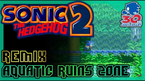 Aquatic Ruin Zone Remix Sonic The Hedgehog 2 30th Anniversary YouTube