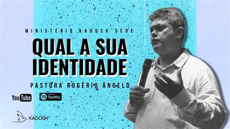 Live Culto Quarta Qual A Sua Identidade Pr Rogerio Angelo