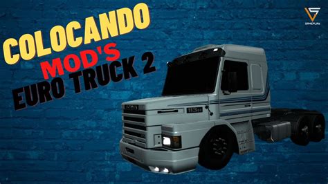 COMO INSTALAR MOD S NO EURO TRUCK YouTube