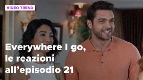 Everywhere I Go Il Riassunto E Le Reazioni Del Marzo Mediaset