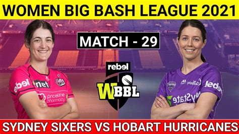 🔴wbbl 2021 Live Sydney Sixers Women Vs Hobart Hurricanes Women Live