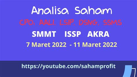 Analisa Saham CPO AALI LSIP DSNG SSMS Dan SMMT ISSP AKRA 7 Maret 2022